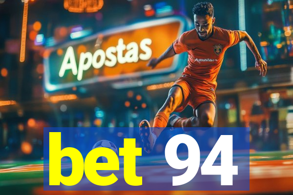 bet 94